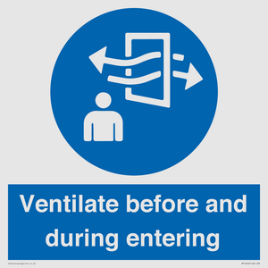 Ventilate before and during entering